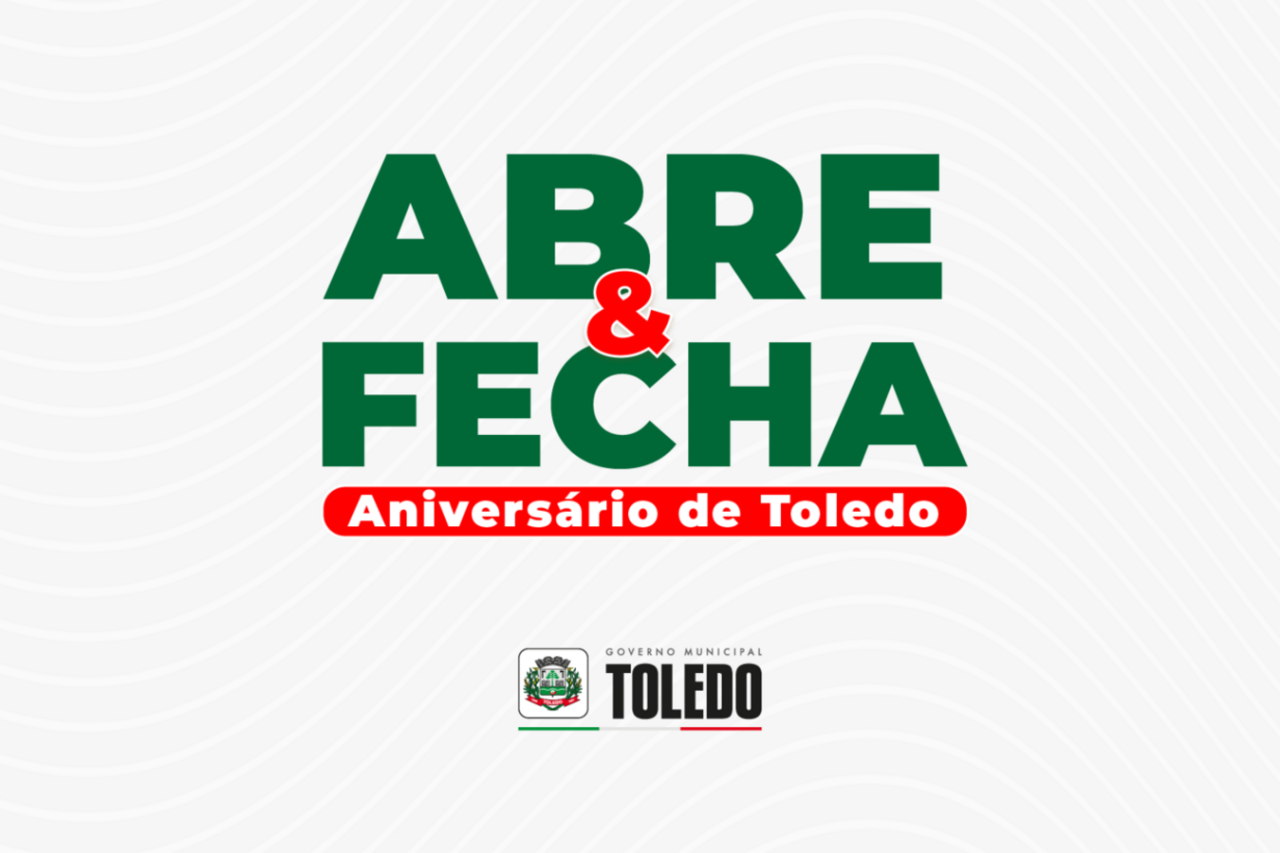 Prefeitura de Toledo divulga abre e fecha do feriado e do ponto facultativo